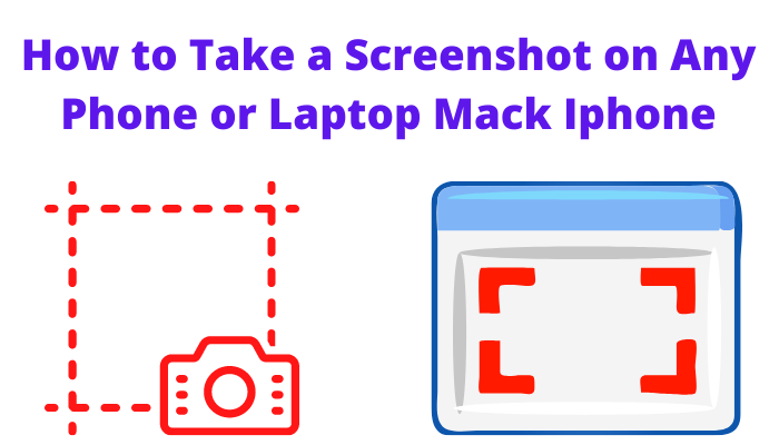 How to Take a Screenshot on Any Phone or Laptop Mack Iphone