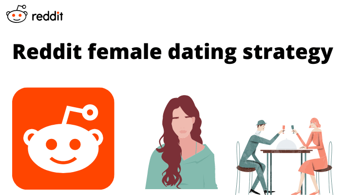 Reddit female dating strategy