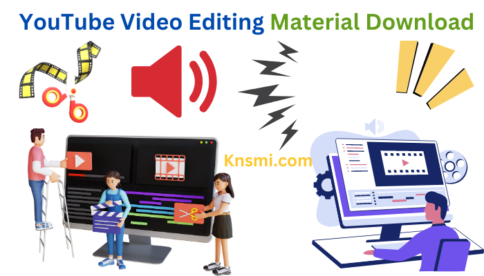 youtube video editing material download